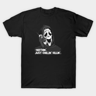 Nothin' Just Chillin T-Shirt